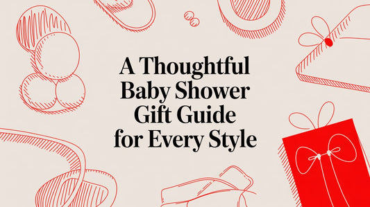 A Thoughtful Baby Shower Gift Guide for Every Style