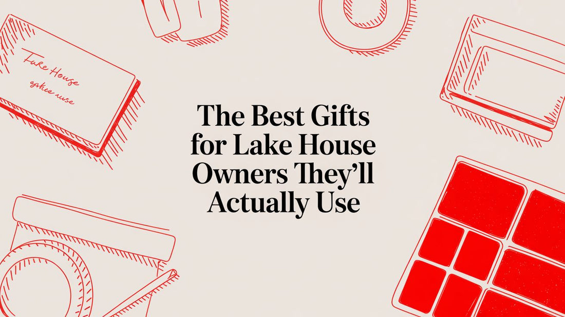 The Best Gifts for Lake House Owners They'll Actually Use