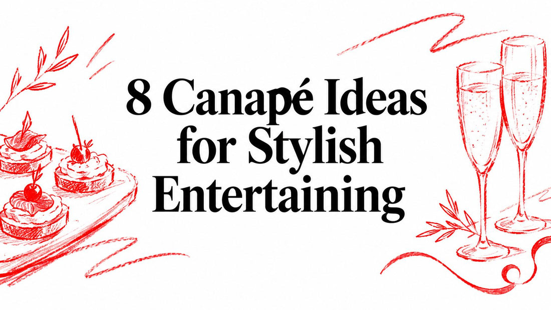 8 Canapé Ideas for Stylish Entertaining