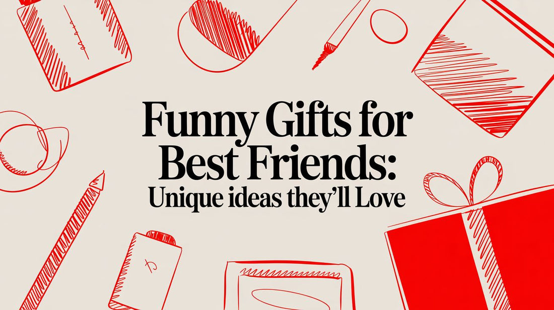 Funny Gifts for Best Friends: Unique Ideas They'll Love